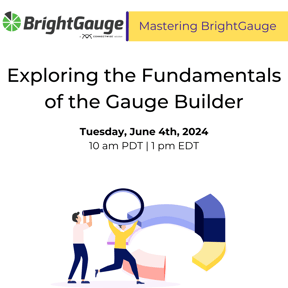 Mastering BrightGauge Exploring the Fundamentals of the Gauge Builder - USA-1